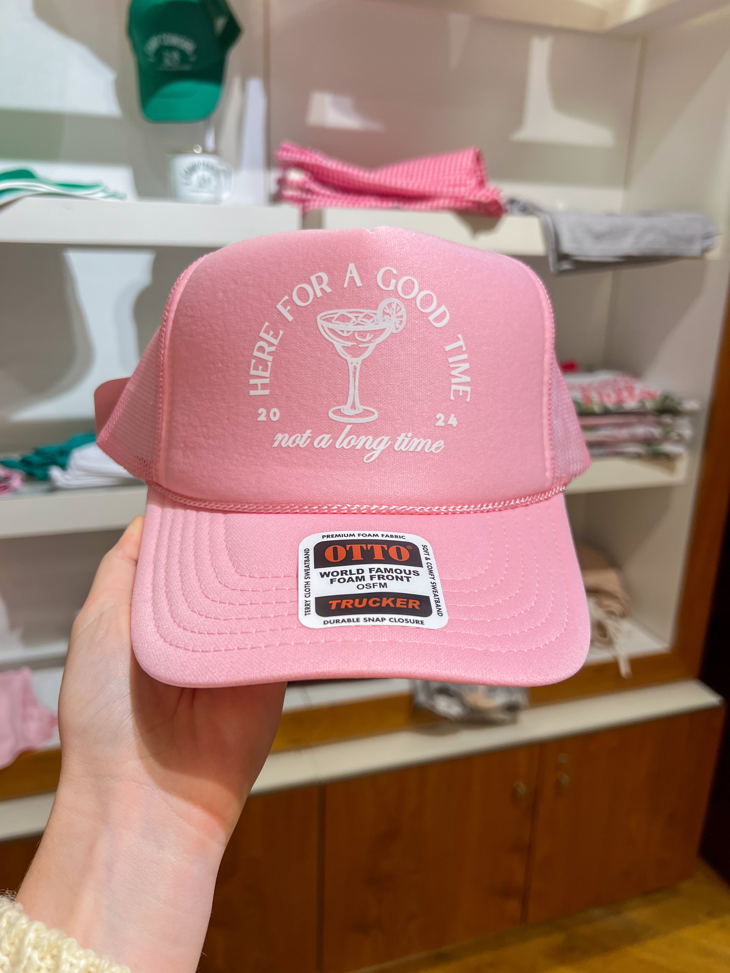 here for a good time trucker hat